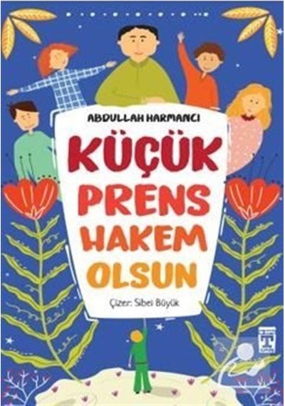 Küçük Prens Hakem Olsun - Abdullah Harmancı