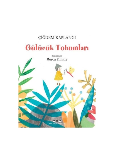 Gülücük Tohumları - Çiğdem Kaplangı - Yapı Kredi Yayınları