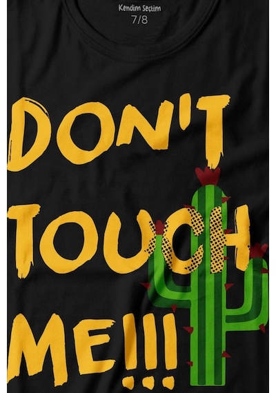 Kendim Seçtim Don't Touch Me Kaktüs Baskılı Tişört Çocuk T-shirt 001