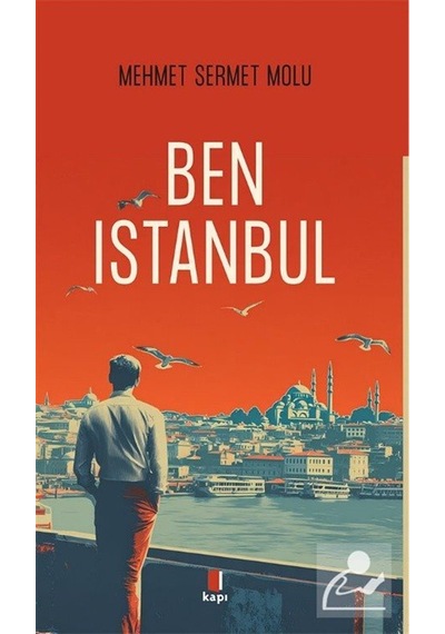 Ben İstanbul Ciltli / Mehmet Sermet Molu