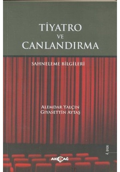 Tiyatro ve Canlandırma - Gıyasettin Aytaş -  Alemdar Yalçın - Akçağ Yayınları