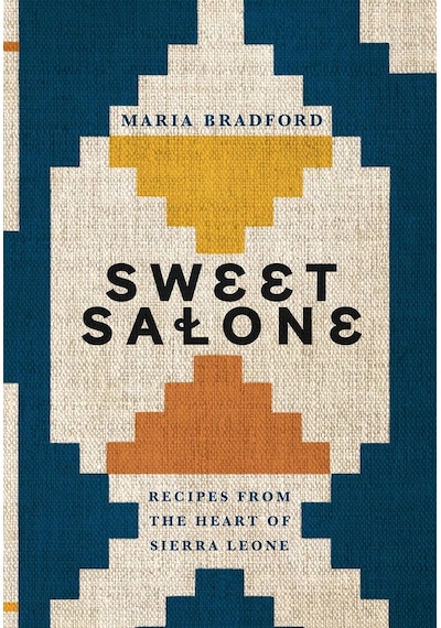 Sweet Salone: Recipes From The Heart Of Sierra Leone