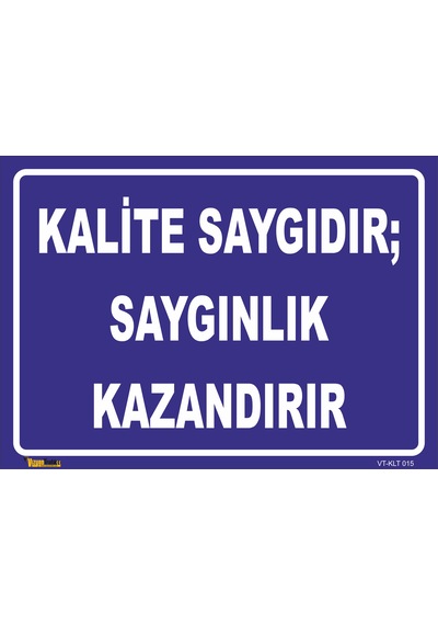 KALİTE SAYGIDIR