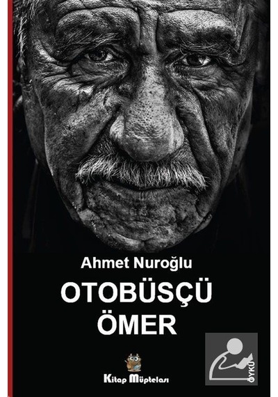 Otobüsçü Ömer - Ahmet Nuroğlu - Kitap Müptelası Yayınları