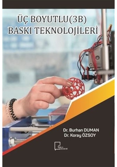 Üç Boyutlu 3B Baskı Teknolojileri  - Burhan Duman  - Gece Akademi