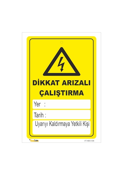 Dikkat Arızalı Çalıştırma (Yer,Tarih,Yet.) - Isg Levhası