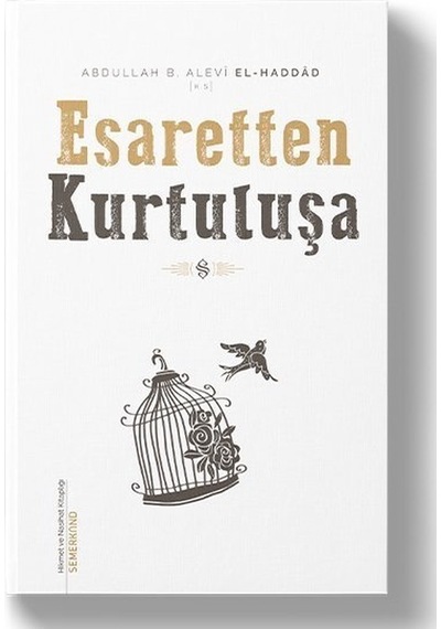 Esaretten Kurtuluşa - Abdullah Bin Alevi El Haddad - Semerkand Yayınları