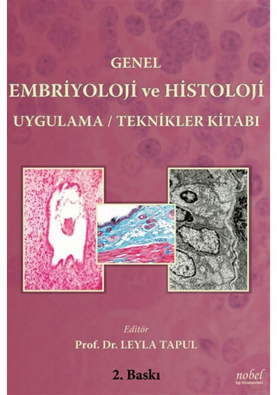 Genel Embriyoloji ve Histoloji Uygulama-Teknikler Kitabı- Nobel Tıp Kitabevleri