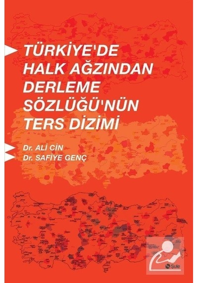 Türkiye'de Halk Ağzından Derleme Sözlüğü'nün Ters Dizimi  - Ali Cin  - Şule Yayınları