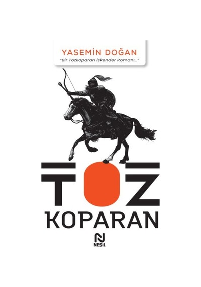 Tozkoparan - Bir Tozkoparan İskender Romanı - Yasemin Doğan - Nesil Yayınları