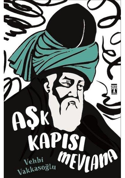 Aşk Kapısı Mevlana - vehbi Vakkasoğlu - Genç Timaş Yayınları