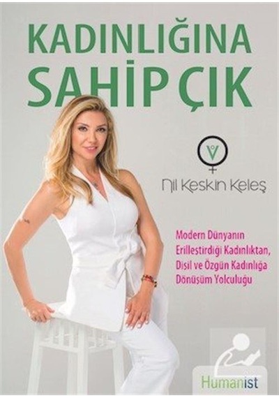 Kadınlığına Sahip Çık - Keskin Keleş - Humanist Kitap Yayıncılık