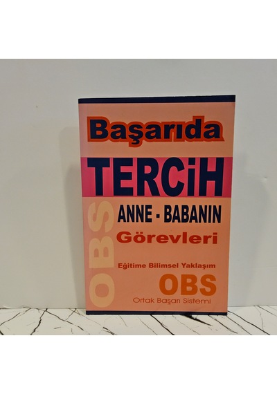 Başarıda Tercih Anne- Baba Görevleri- Eğitime Bilimsel Yaklaşım Obs Ortak Başarı Sistemi