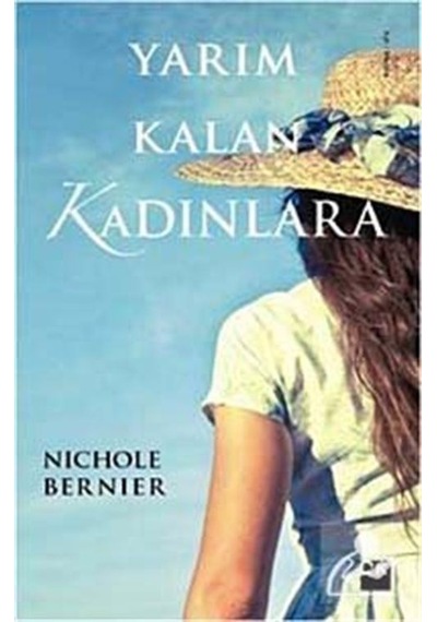 Yarım Kalan Kadınlara - Nichole Bernier - Doğan Kitap