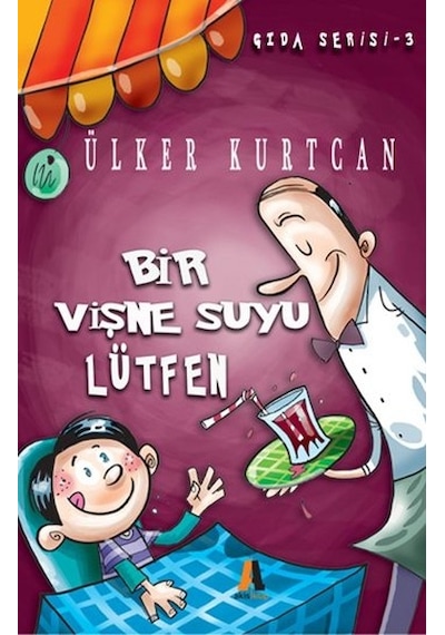 Bir Vişne Suyu Lütfen - Gıda Serisi 3 - Ülker Kurtcan - Akis Kitap