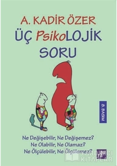 Üç Psikolojik Soru - A. Kadir Özer - Agora Kitaplığı