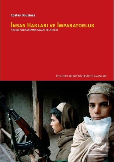 Insan Hakları Ve Imparatorluk: Kozmopolitanizmin Siyasi Felsef... 9786053993810