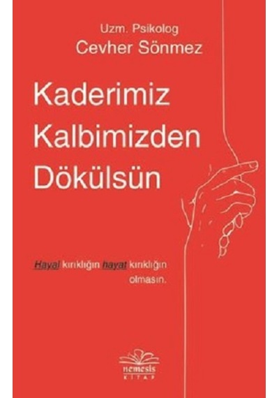 Kaderimiz Kalbimizden Dökülsün - Cevher Sönmez - Nemesis Kitap