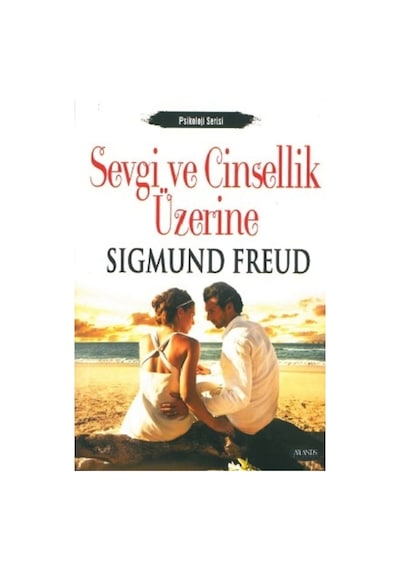 Sevgi Ve Cinsellik Üzerine Sigmund Freud