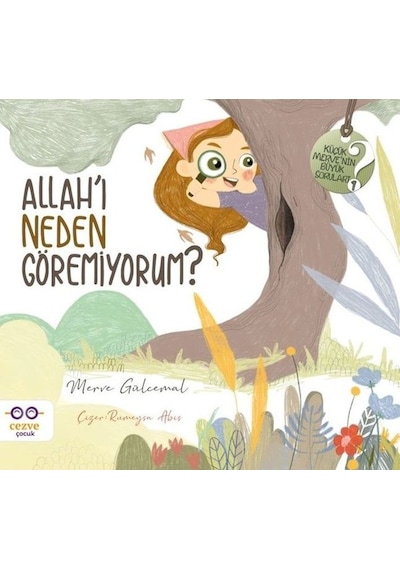 Allah'ı Neden Göremiyorum - Küçük Merve'nin Büyük Soruları 1