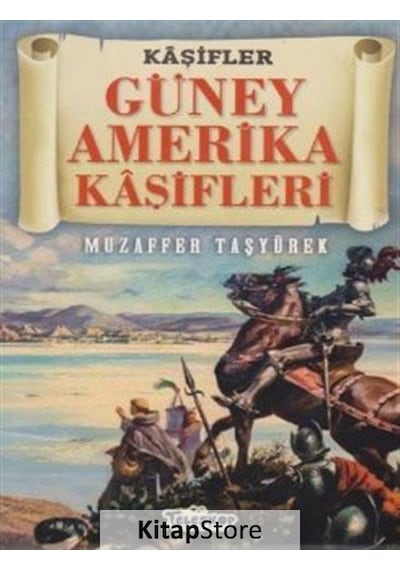 Kaşifler Güney Amerika Kaşifleri - Muzaffer Taşyürek - Teleskop Popüler Bilim