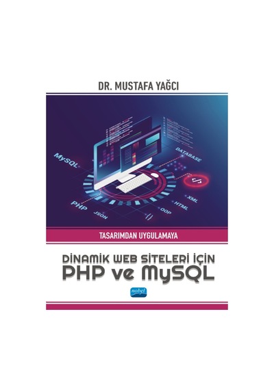 Dinamik Web Siteleri için PHP ve MySQL - Tasarımdan Uygulamaya - Mustafa Yağcı - Nobel Akademik Yayıncılık