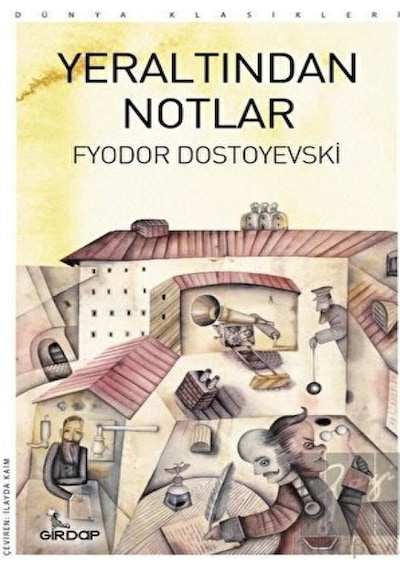 Yeraltından Notlar - Dünya Klasikleri - Fyodor Mihayloviç Dostoyevski - Girdap