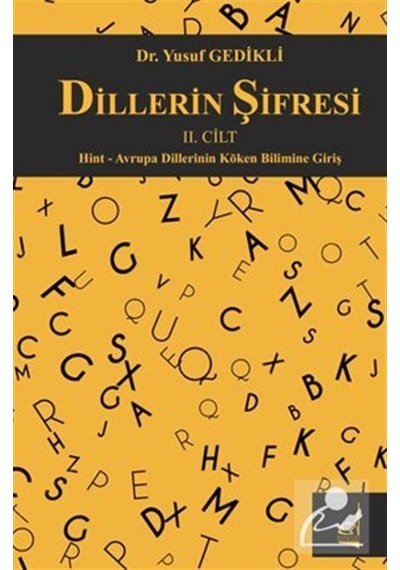 Dillerin Şifresi 2.Cilt - Hint-Avrupa Dillerinin Köken Bilimine Giriş - Yusuf Gedikli - Boğaziçi Yayınları