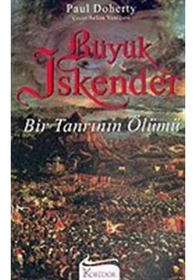 Büyük İskender: Bir Tanrının Ölümü / Paul Doherty