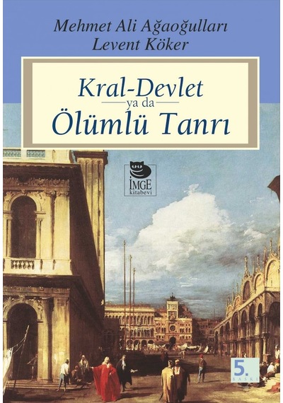 Kral-Devlet Ya Da Ölümlü Tanrı Levent Köker, Mehmet Ali Ağaoğul 9789755330761