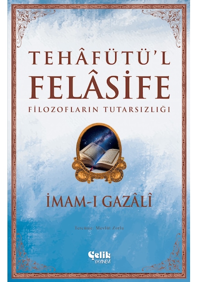 Tehafütü'l Felasife Filozofların Tutarsızlığı - İmam Gazali