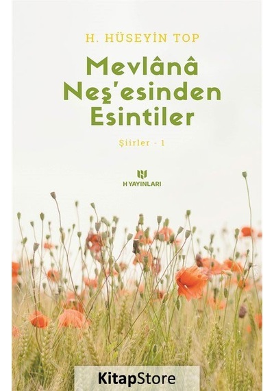 Esintiler 1 - Mevlana Neşesinden Serpintiler - H. Hüseyin Top - H Yayınları
