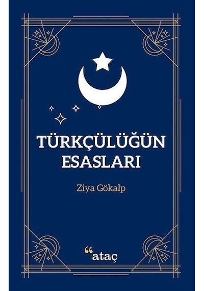 Türkçülüğün Esasları - Ziya Gökalp - Ataç Yayınları