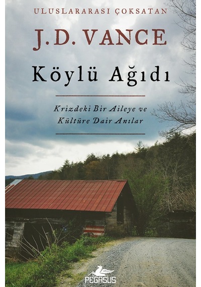 Köylü Ağıdı: Krizdeki Bir Aileye Ve Kültüre Dair Anılar - J. D. Vance