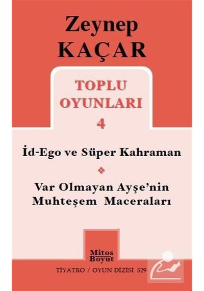 Toplu Oyunları 4 - İd-Ego ve Süper Kahraman - Var Olmayan Ayşe'nin Muhteşem Maceraları - Zeynep Kaçar - Mitos Boyut Yayınları