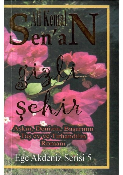 Gizli Şehir - Aşkın Denizin Başarının Taşev Ve Tirhandilin Romanı - Ali Kemal Senan 1.baskı Cep Kitabı
