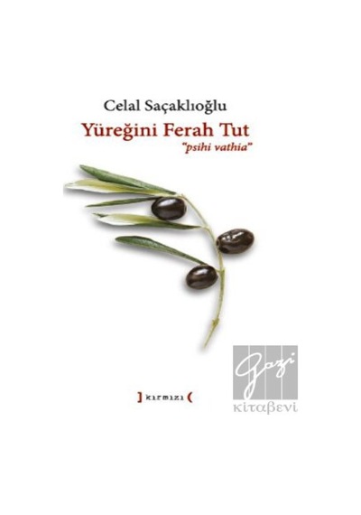 Yüreğini Ferah Tut - Celal Saçaklıoğlu - Kırmızı Yayınları