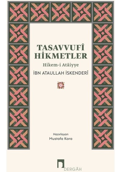Tasavvufi HikmetlerHikem-i Ataiyye - Ataullah İskenderi - Dergah Yayınları