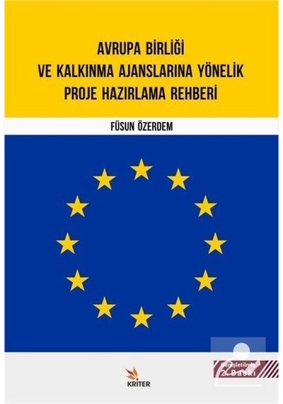 Avrupa Birliği ve Kalkınma Ajanslarına Yönelik Proje Hazırlama Rehberi - Ekrem Ergül - Kriter