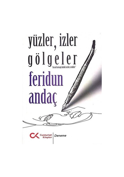 Yüzler, İzler Gölgeler / Feridun Andaç