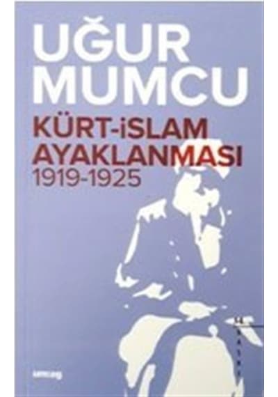Kürt-Islam Ayaklanması / Uğur Mumcu 9786054274659