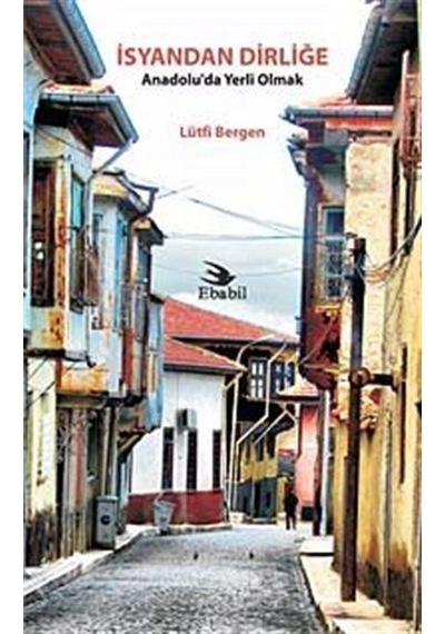 İsyandan Dirliğe - Lütfi Bergen - Ebabil