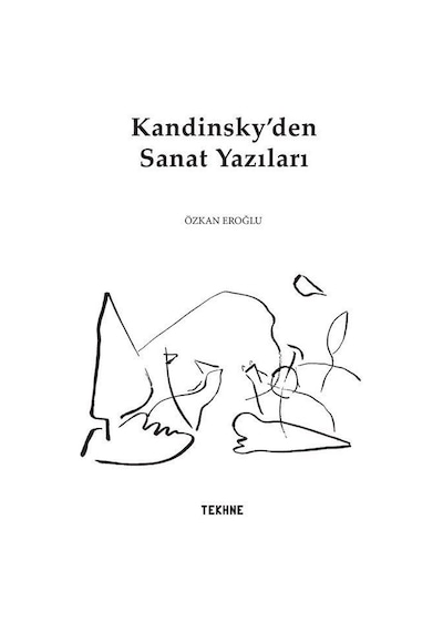 Kandinsky'den Sanat Yazıları - Özkan Eroğlu - Tekhne Yayınları