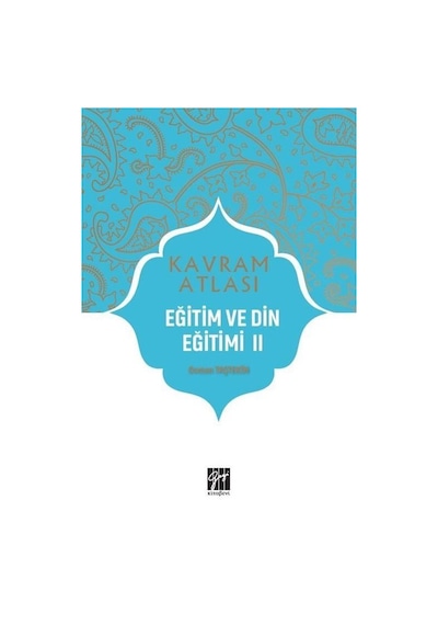 Kavram Atlası / Eğitim ve Din Eğitimi 2 / Doç. Dr. Osman Taştekin