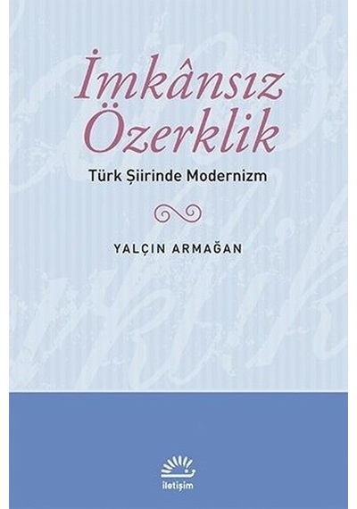 İmkansız Özerklik - Türk Şiirinde Modernizm