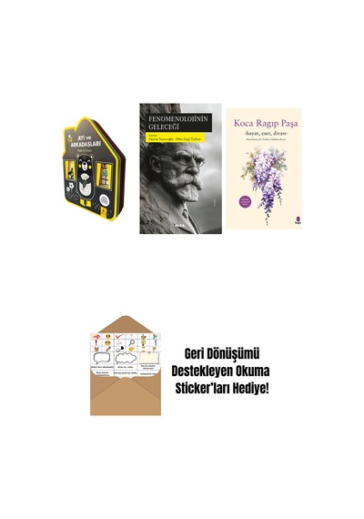 Ayı Ve Arkadaşları Keçe Kitap + Fenomenolojinin Geleceği + Koca Râgıp Paşa + Okuma Sticker'ları