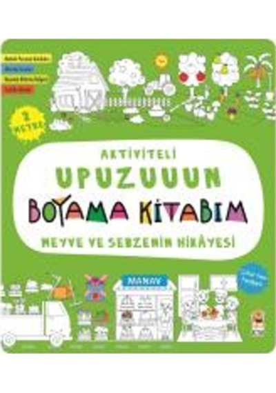 Meyve ve Sebzenin Hikayesi-Aktiviteli Upuzuuun Boyama Kitabım - Asiye Aslı Aslaner - Sincap Kitap