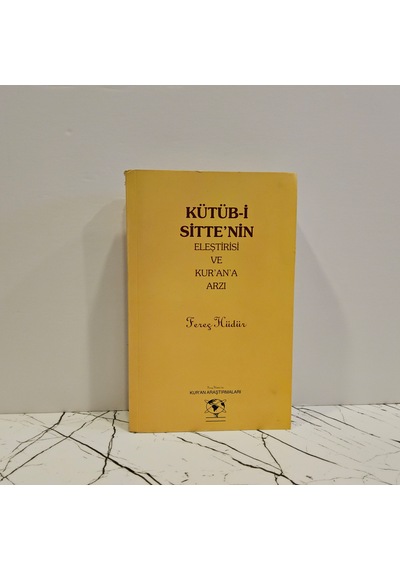 Kütüb-i Sitte'nin Eleştirisi Ve Kur'an'a Arzı