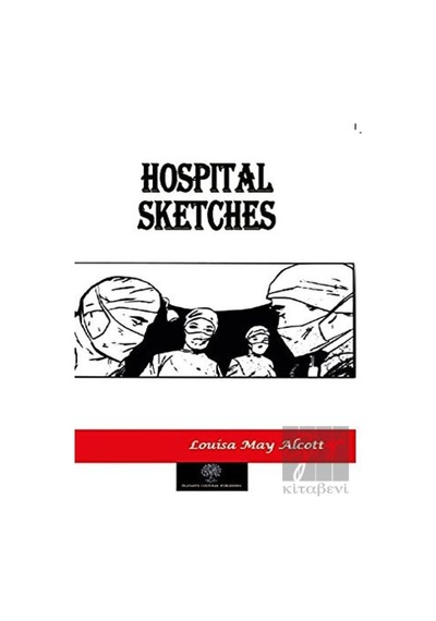 Hospital Sketches - Louisa May Alcott - Platanus Publishing