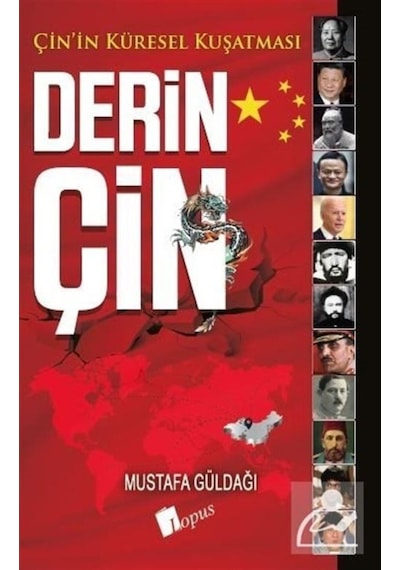 Derin Çin - Çin'in Küresel Kuşatması - Mustafa Güldağı - Lopus